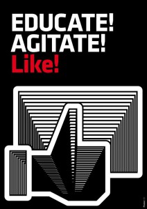 educate, agitate, like!